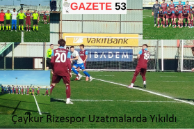 ÇAYKUR RİZESPOR UZATMALARDA YIKILDI