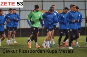 Çaykur Rizespordan Kupa Mesaisi