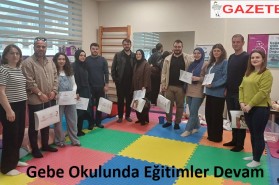 Gebe Okulunda Eğitimler Devam Ediyor