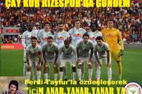 ”İÇİM YANAR, YANAR, YANAR YA”