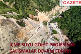 İÇME SUYU GÖLET PROJESİNDE ÇALIŞMALAR DEVAM EDİYOR