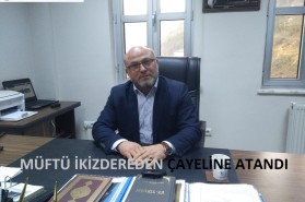MÜFTÜ İKİZDEREDEN ÇAYELİNE ATANDI