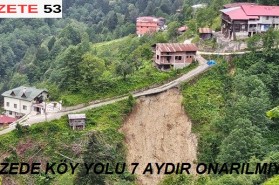 RİZEDE KÖY YOLU 7 AYDIR ONARILMIYOR