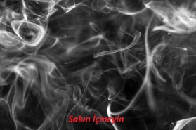 SAKIN İÇMEYİN