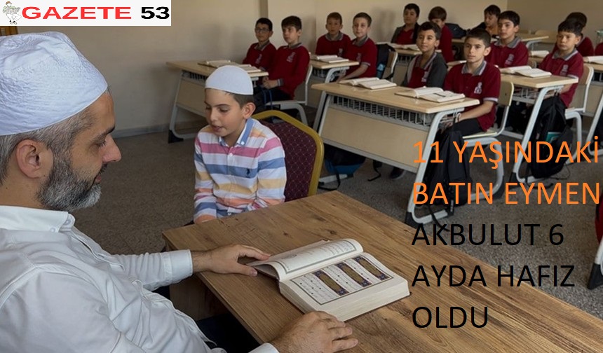 11 YAŞINDAKİ BATIN EYMEN AKBULUT 6 AYDA HAFIZ OLDU