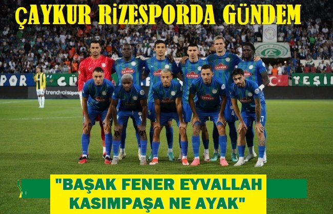 “BAŞAK FENER EYVALLAH KASIMPAŞA NE AYAK”