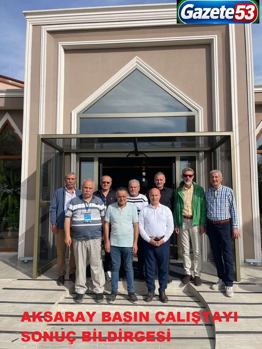 AKSARAY BASIN ÇALIŞTAYI SONUÇ BİLDİRGESİ