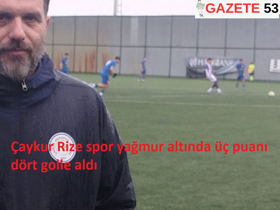 Çaykur Rize spor yağmur altında üç puanı dört golle aldı