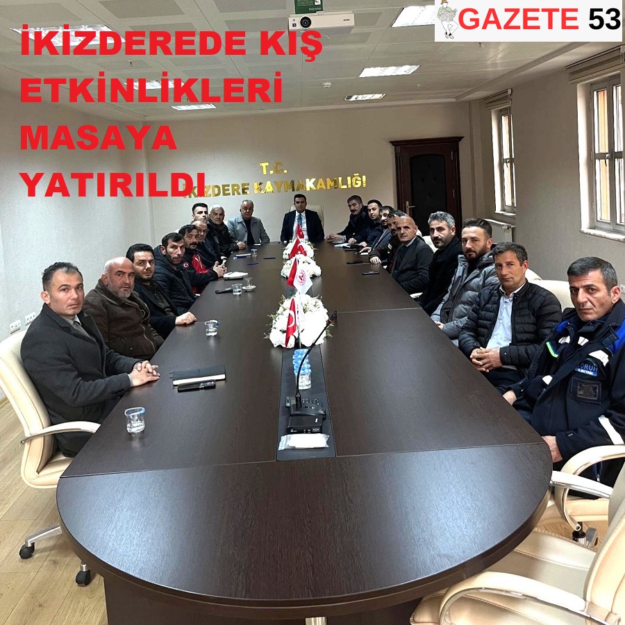 İKİZDEREDE KIŞ ETKİNLİKLERİ MASAYA YATIRILDI