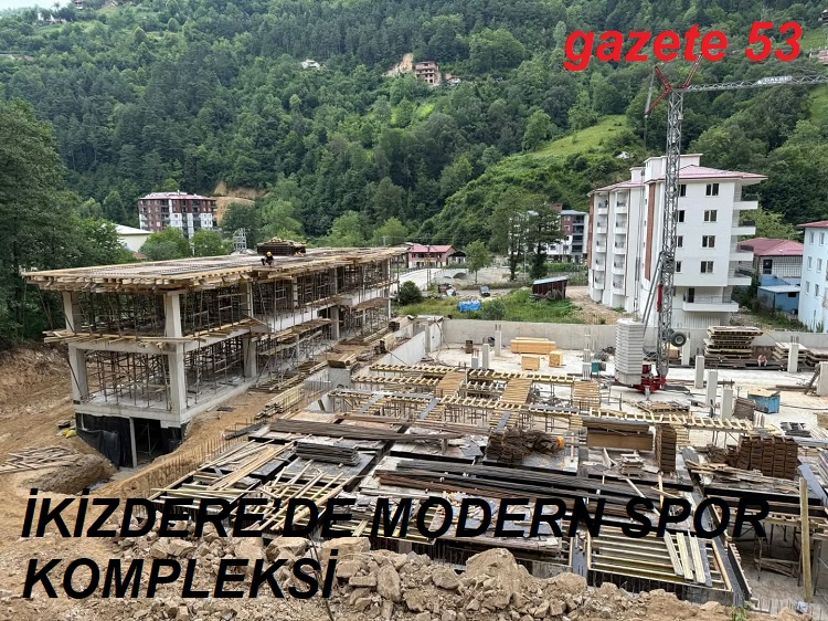 İKİZDERE’DE MODERN SPOR KOMPLEKSİ
