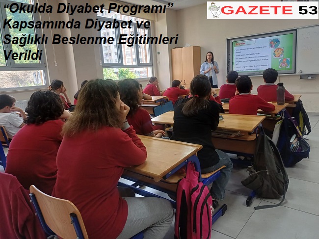 “Okulda Diyabet Programı” Kapsamında Diyabet ve Sağlıklı Beslenme Eğitimleri Verildi