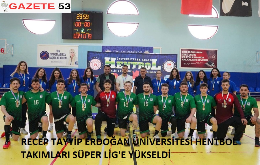 RECEP TAYYİP ERDOĞAN ÜNİVERSİTESİ HENTBOL TAKIMLARI SÜPER LİG'E YÜKSELDİ