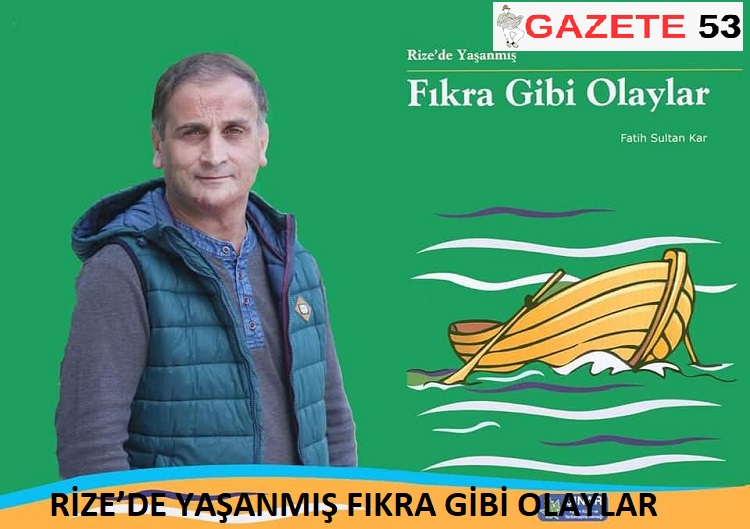 RİZE’DE YAŞANMIŞ FIKRA GİBİ OLAYLAR