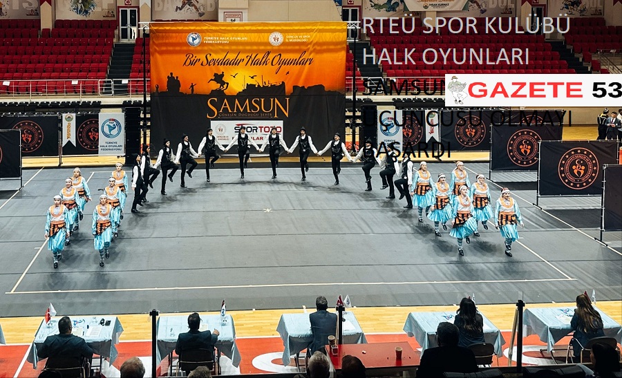 RTEÜ SPOR KULÜBÜ HALK OYUNLARI SAMSUN'DA BÖLGE ÜÇÜNCÜSÜ OLMAYI BAŞARDI