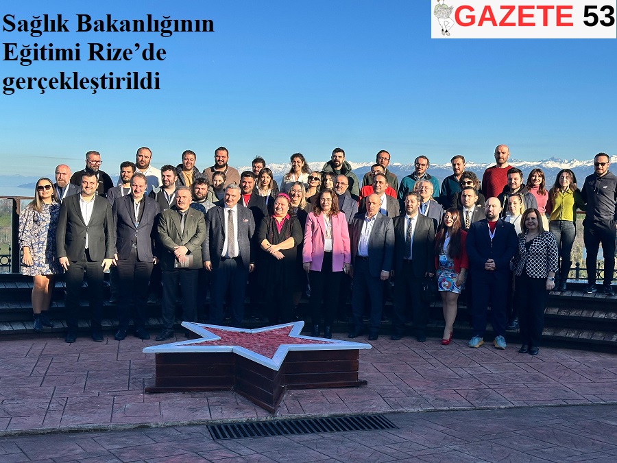 Sağlık Bakanlığının Eğitimi Rize’de gerçekleştirildi