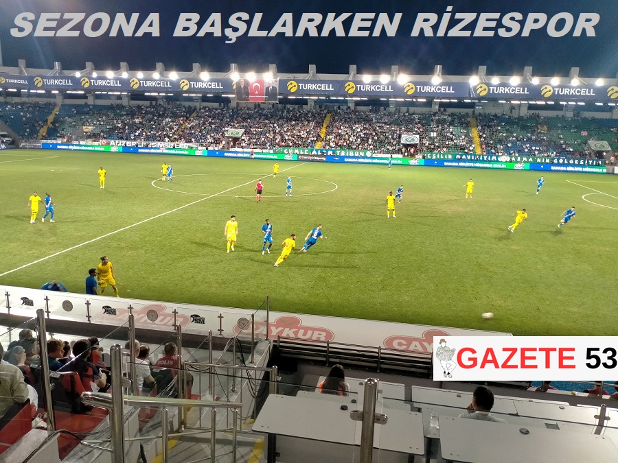SEZONA BAŞLARKEN RİZESPOR