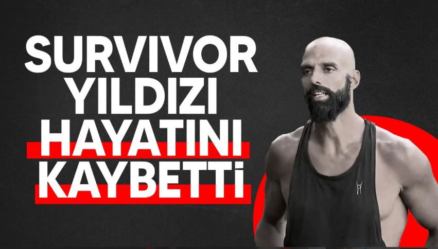 Survivor yarışmacısı ve oyuncu Hasan Yalnızoğlu hayatını kaybetti